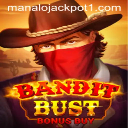 BanditBustBonusBuy: Unleash the Thrill of Winning Big with 'Manalo Jackpot'