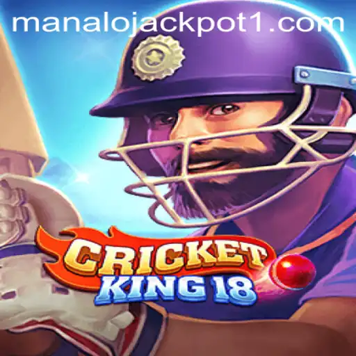 CricketKing18: Unveiling the Thrilling Game with Manalo Jackpot