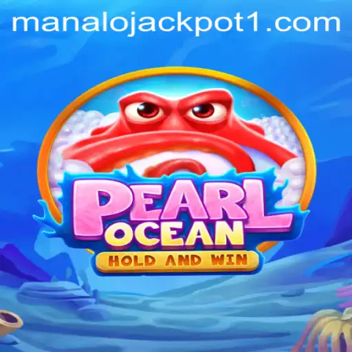 Discover the Thrill of PearlOcean: A Dive into Manalo Jackpot