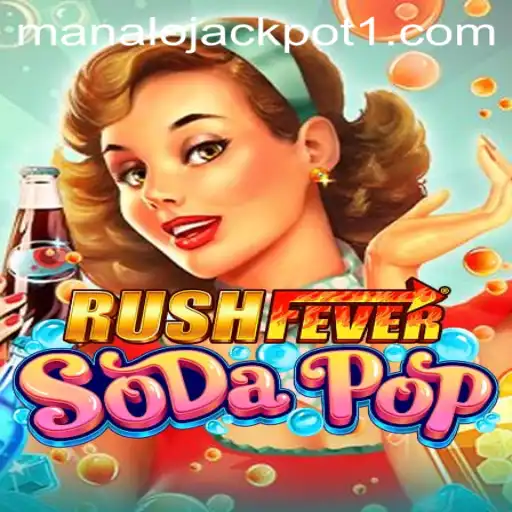 Exploring RushFeverSodaPop: Dive Into the World of Manalo Jackpot