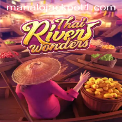 Discover the Thrills of ThaiRiverWonders and the Alluring Manalo Jackpot