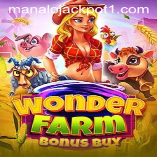 Discover the Excitement of WonderFarmBonusBuy and How to Claim the Manalo Jackpot